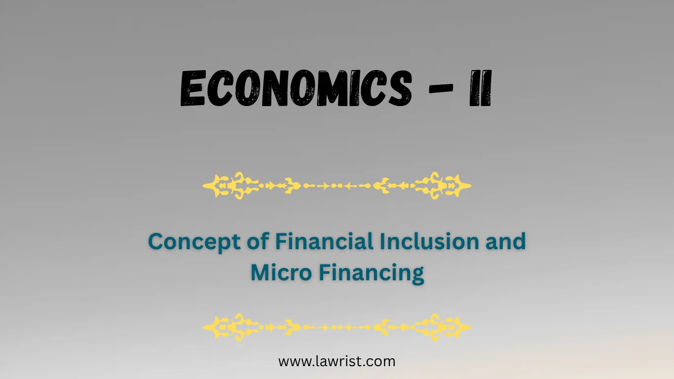 Concept of Financial Inclusion and Micro Financing | Economics